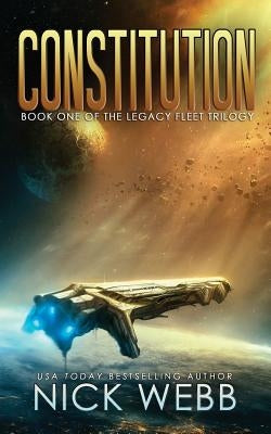 Constitution: Book 1 of the Legacy Fleet Trilogy Paperback Createspace Independent Publishing Platform