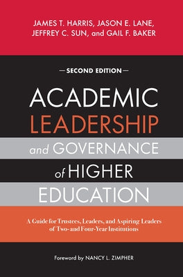 Academic Leadership and Governance of Higher Education: A Guide for Trustees, Leaders, and Aspiring Leaders of Two- And Four-Year Institutions Paperback Routledge