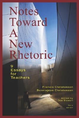 Notes Toward a New Rhetoric: 9 Essays for Teachers Paperback Booklocker.com
