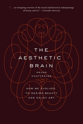 The Aesthetic Brain: How We Evolved to Desire Beauty and Enjoy Art Paperback Oxford University Press, USA