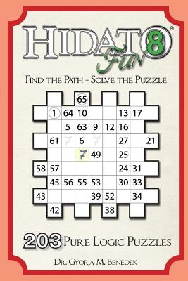 Hidato fun 8: 203 New Logic Puzzles Paperback Createspace Independent Publishing Platform