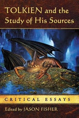 Tolkien and the Study of His Sources: Critical Essays Paperback McFarland & Company