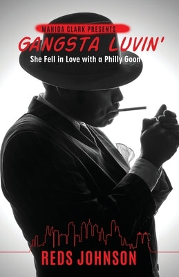 Gangsta Luvin': She Fell in Love with a Philly Goon Paperback Wahida Clark Presents Publishing, LLC