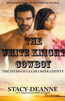 The White Knight Cowboy Paperback Stacy-Deanne