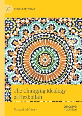 The Changing Ideology of Hezbollah Paperback Palgrave MacMillan