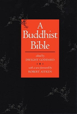 A Buddhist Bible by Goddard, Dwight