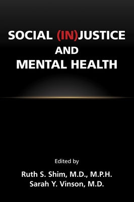 Social (In)Justice and Mental Health Paperback American Psychiatric Association Publishing
