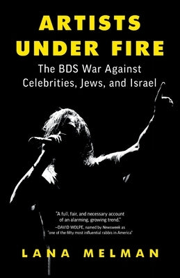 Artists Under Fire: The BDS War against Celebrities, Jews, and Israel Paperback Lioncrest Publishing