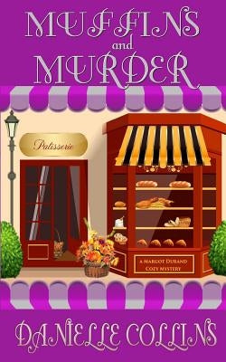 Muffins and Murder: A Margot Durand Cozy Mystery Paperback Createspace Independent Publishing Platform