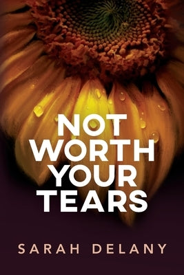 Not Worth Your Tears Paperback Sarah Delany