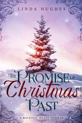 The Promise of Christmas Past: A Mackinac Island Novella Paperback Linda Hughes