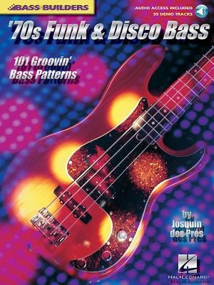'70s Funk & Disco Bass: 101 Groovin' Bass Patterns [With CD with 99 Full-Demo Tracks]