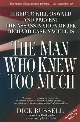 The Man Who Knew Too Much: Hired to Kill Oswald and Prevent the Assassination of JFK Paperback Carroll & Graf Publishers