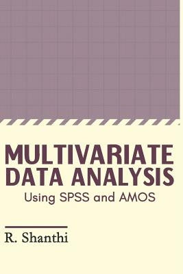 Multivariate Data Analysis: Using SPSS and AMOS Paperback Mjp Publishers