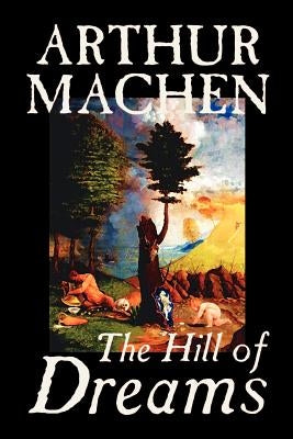 Hill of Dreams by Arthur Machen, Fiction, Fantasy Paperback Borgo Press