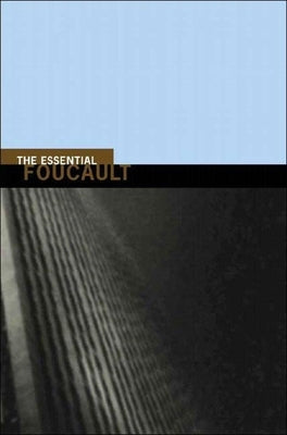 The Essential Foucault: Selections from Essential Works of Foucault, 1954-1984 Paperback New Press