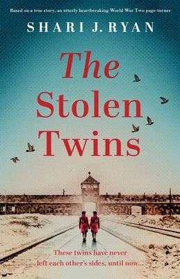 The Stolen Twins: Based on a true story, an utterly heartbreaking World War Two page-turner Paperback Bookouture