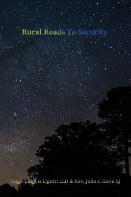 Rural Roads to Security: America's Third Struggle for Freedom Paperback Createspace Independent Publishing Platform