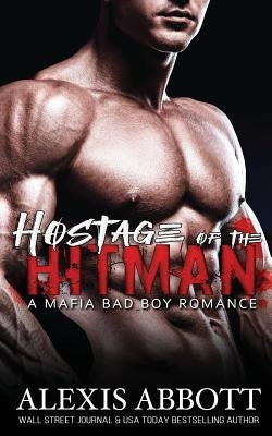Hostage of the Hitman: A Bad Boy Mafia Romance Paperback Pathforgers Publishing