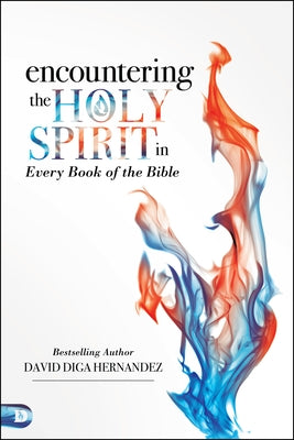 Encountering the Holy Spirit in Every Book of the Bible Paperback Destiny Image Incorporated