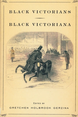Black Victorians/Black Victoriana Paperback Rutgers University Press