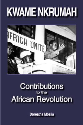 Kwame Nkrumah: Contributions to the African Revolution Paperback Panaf