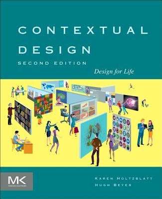 Contextual Design: Design for Life Paperback Morgan Kaufmann Publishers