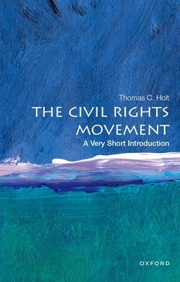 The Civil Rights Movement: A Very Short Introduction Paperback Oxford University Press, USA