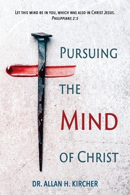 Pursuing the Mind of Christ Paperback Courier Publishing