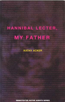 Hannibal Lecter, My Father Paperback Semiotext(e)