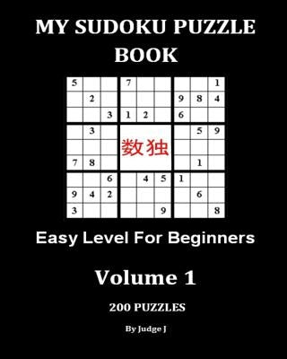 My Sudoku Puzzle Book: Easy Level for Beginners Paperback Createspace Independent Publishing Platform