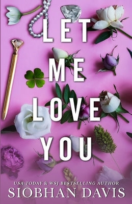Paperback of "Let Me Love You" from All of Me Book 2 by Siobhan Davis, showing the book cover with title and author name.