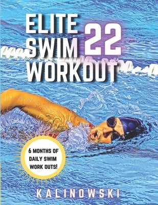 Elite Swim Workout 22 Paperback Independently Published