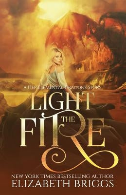 Light The Fire: A Reverse Harem Fantasy Paperback Independently Published