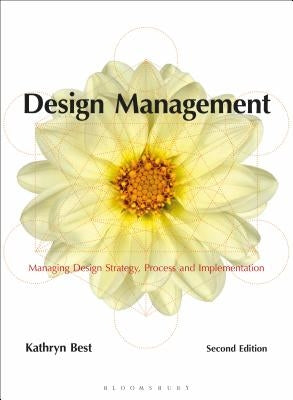 Design Management: Managing Design Strategy, Process and Implementation Fairchild Books