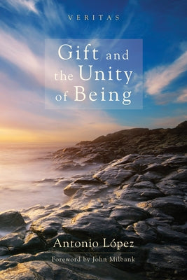 Gift and the Unity of Being Paperback Cascade Books
