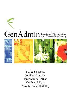 Genadmin: Theorizing Wpa Identities in the Twenty-First Century Paperback Parlor Press