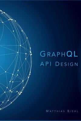 Graphql API Design Paperback Createspace Independent Publishing Platform