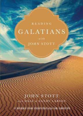 Reading Galatians with John Stott: 9 Weeks for Individuals or Groups Paperback IVP Bible Studies