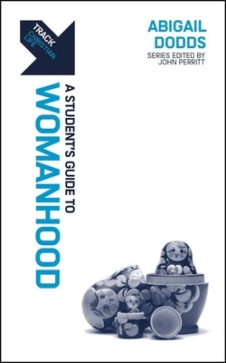 Track: Womanhood: A Student's Guide to Womanhood Paperback Christian Focus Publications