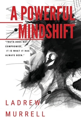 A Powerful Mindshift by Murrell, Ladrew