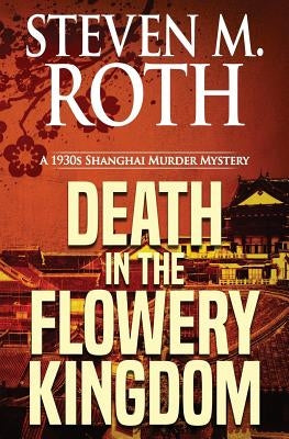 Death in the Flowery Kingdom: A 1930s Shanghai Murder Mystery Paperback Blackstone Press