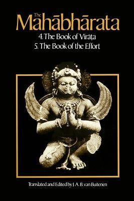 The Mahabharata, Volume 3: Book 4: The Book of the Virata; Book 5: The Book of the Effort Paperback University of Chicago Press