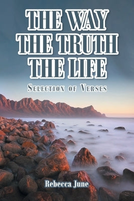 The Way The Truth The Life: Selection of Verses Paperback Covenant Books