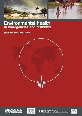 Environmental Health in Emergencies and Disasters Paperback World Health Organization