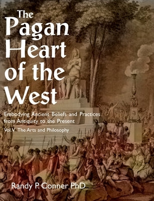Pagan Heart of the West Vol V: The Arts and Philosophy Paperback Mandrake of Oxford