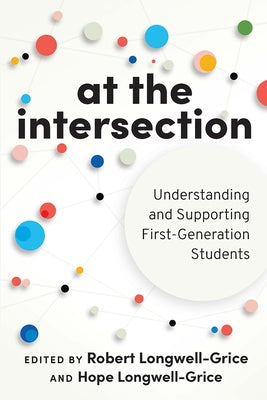 At the Intersection: Understanding and Supporting First-Generation Students Paperback Routledge