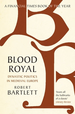 Blood Royal: Dynastic Politics in Medieval Europe Paperback Cambridge University Press