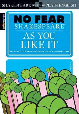 As You Like It (No Fear Shakespeare): Volume 13 Sparknotes