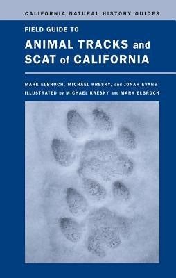 Field Guide to Animal Tracks and Scat of California, 104 University of California Press